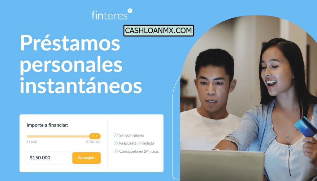 Finteres Préstamos – Obtén Tu Préstamo Personal Online Hasta 150.000 $